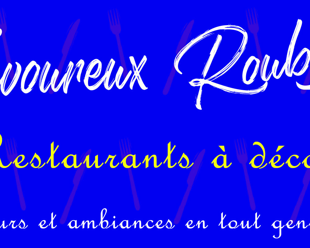 À LA DÉCOUVERTE DES RESTAURANTS ROUBAISIENS