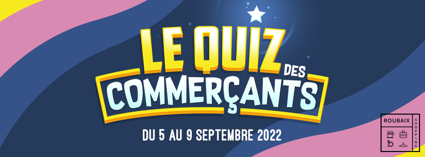 QUIZ COMMERÇANT DE LA RENTRÉE !