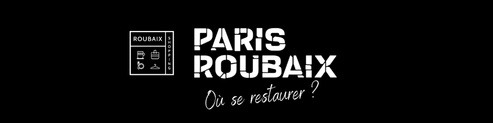 PARIS-ROUBAIX : OÙ MANGER ?